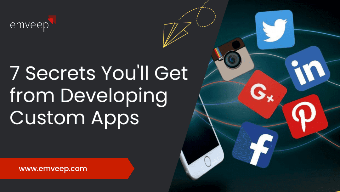 Featured image for 7 Secrets You’ll Get from Developing Custom Apps